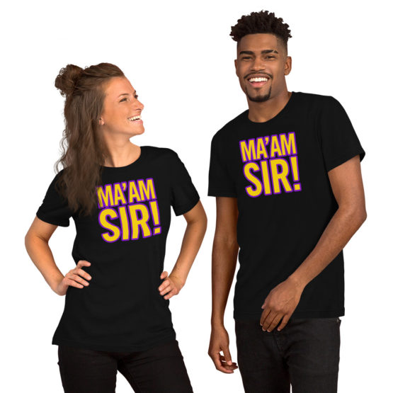 Ma'am Sir! Short-Sleeve Unisex T-Shirt